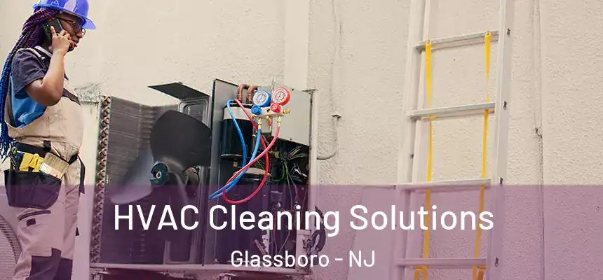  HVAC Cleaning Solutions Glassboro - NJ